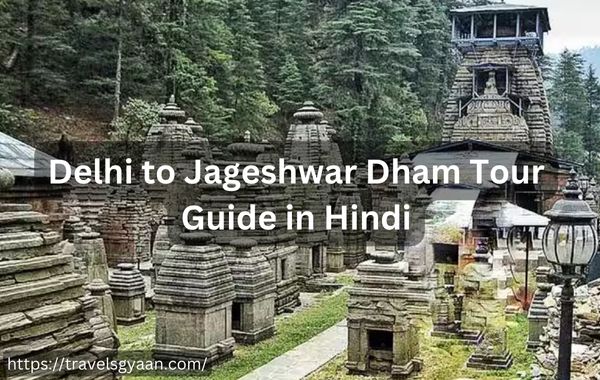 Jageshwar Dham tour guide